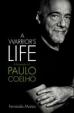 A Warrior's Life: A Biography Of Paulo Coelho