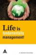Life is Fundamentally Management 
