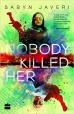 Nobody Killed Her, released on 3 Mar 2017