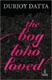 The Boy Who Loved , May 2017