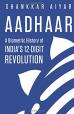 Aadhaar: A Biometric History of India’s 12-Digit Revolution, released july 2017