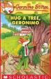 Geronimo Stilton: #69 Hug a Tree