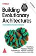 Building Evolutionary Architectures: Automated Software Governance, Second Edition