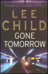 Gone Tomorrow :Jack Reacher Book 13