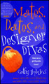 Mates, Dates And Designer Divas