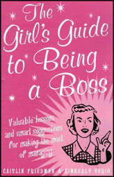 The Girl's Guide to Being a Boss