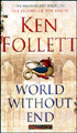 World Without End:The Kingsbridge Novels-2, November 2007