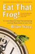 Eat That Frog : 21 Great Ways to Stop Procrastinating and Get More Done in Less Time