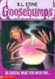 Goosebumps : Be Careful What You Wish For
