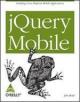 JQuery Mobile: Building Cross-Platform Mobile Applications 