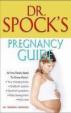 Dr Spock's Pregnancy Guide: Take Charge Parenting Guides