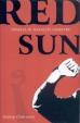 Red Sun: Travels In Naxalite Country