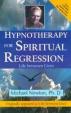 Hypnotherapy for Spiritual Regression - Life Between Lives