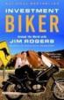 Investment Biker : Around The World With Jim Rogers