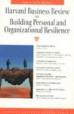 Harvard Business Review: On Building Personal And Organizational Resilence