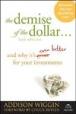 The Demise Of The Dollar�And Why It'S Great For Your Investments