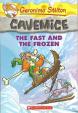 Geronimo Stilton:Cavemice #4 The Fast and the Frozen 