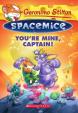 Geronimo Stilton:Spacemice #2 You're Mine, Captain!