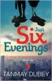 Just Six Evenings