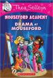 Thea Stilton :Mouseford Academy :#1 Drama at Mouseford