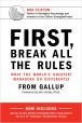 First Break All The Rules: What the World's Greatest Managers Do Differently