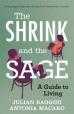The Shrink and the Sage: A Guide to Living