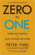 Zero to One: Note on Start Ups, or How to Build the Future 