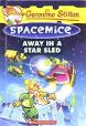 Geronimo Stilton:Spacemice #8,Away in a Star Sled 