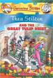 Geronimo Stilton :Thea Stilton and the Great Tulip Heist