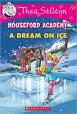Thea Stilton :Mouseford Academy :#10: A Dream on Ice