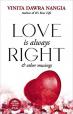 Love is Always Right and Other Musings