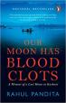 Our Moon has Blood Clots: The Exodus of the Kashmiri Pandits
