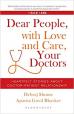 Dear People, with Love and Care, Your Doctors: Heartfelt Stories about Doctor-Patient Relationship
