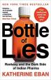 Bottle of Lies : Ranbaxy and the Dark Side of Indian Pharma