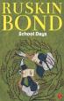 Ruskin Bond : School Days