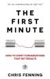 The First Minute: How to start conversations that get results