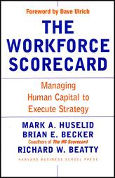 The Workforce Scorecard Managing Human Capital to Execute Strategy